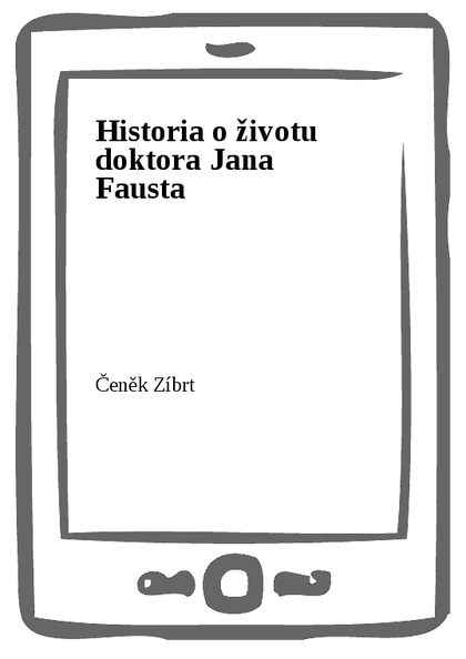 E-kniha Historia o životu doktora Jana Fausta - Čeněk Zíbrt