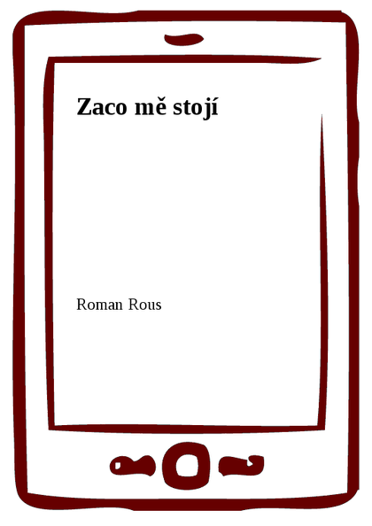 E-kniha Zaco mě stojí - Roman Rous