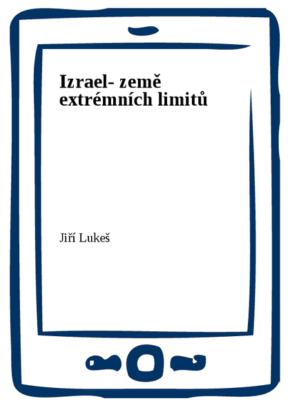 E-kniha Izrael- země extrémních limitů - Jiří Lukeš