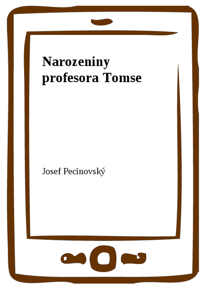 E-kniha Narozeniny profesora Tomse - Josef Pecinovský
