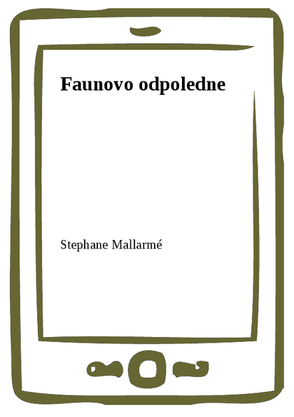 E-kniha Faunovo odpoledne - Stéphane Mallarmé