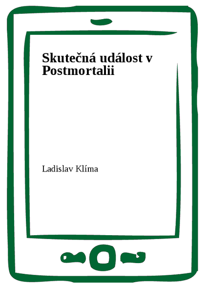E-kniha Skutečná událost v Postmortalii - Ladislav Klíma