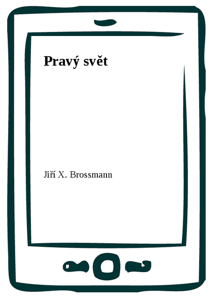 E-kniha Pravý svět - Jiří X. Brossmann