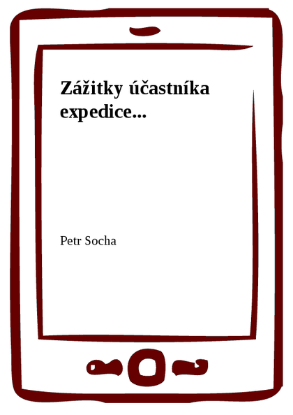 E-kniha Zážitky účastníka expedice... - Petr Socha