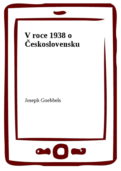 E-kniha V roce 1938 o Československu - Joseph Goebbels