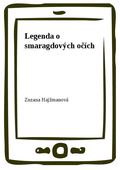 E-kniha Legenda o smaragdových očích - Zuzana Hajžmanová