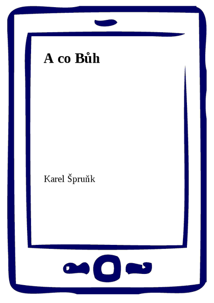 E-kniha A co Bůh - Karel Špruňk