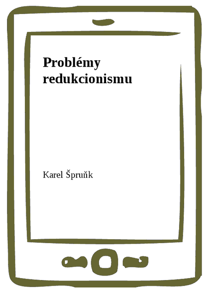 E-kniha Problémy redukcionismu - Karel Špruňk