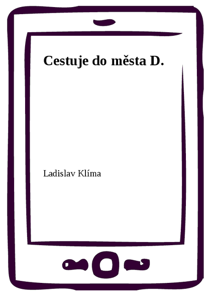 E-kniha Cestuje do města D. - Ladislav Klíma