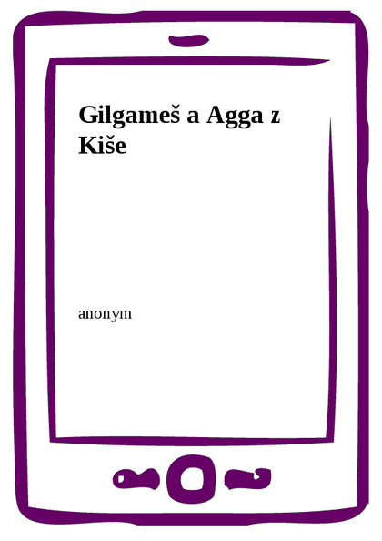 E-kniha Gilgameš a Agga z Kiše - anonym