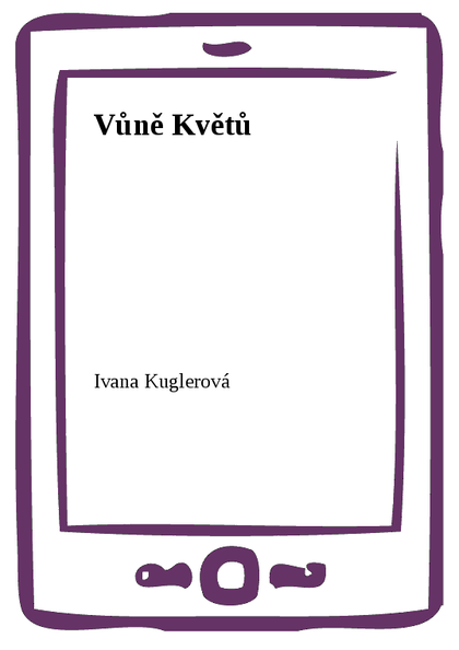 E-kniha Vůně Květů - Ivana Kuglerová