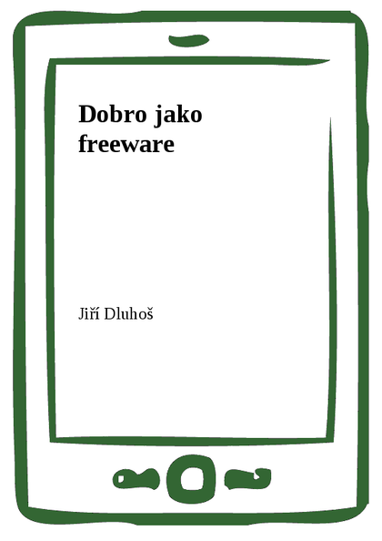 E-kniha Dobro jako freeware - Jiří Dluhoš
