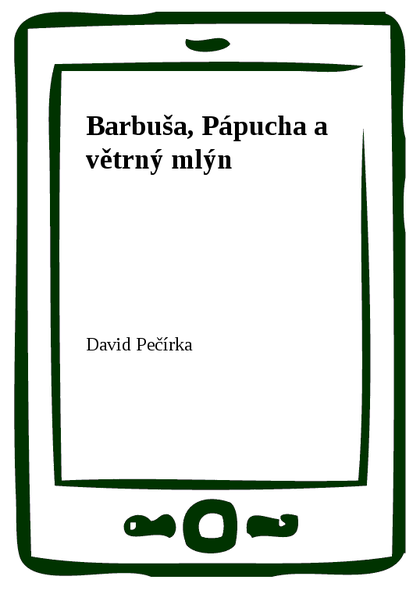 E-kniha Barbuša, Pápucha a větrný mlýn - David Pečírka