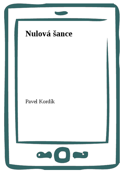 E-kniha Nulová šance - Pavel Kordík