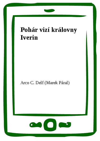 E-kniha Pohár vizí královny Iverin - Arco C. Delf