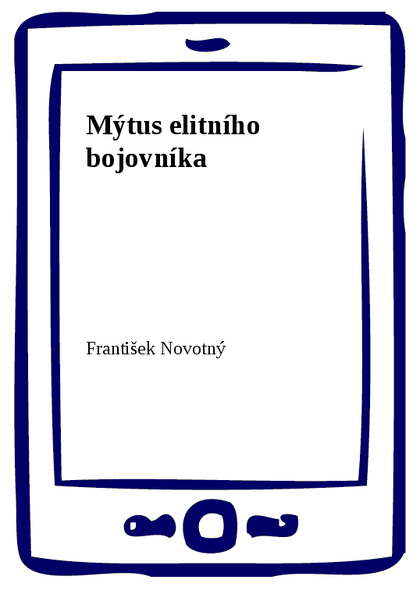E-kniha Mýtus elitního bojovníka - František Novotný