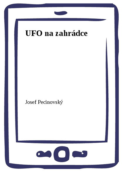 E-kniha UFO na zahrádce - Josef Pecinovský