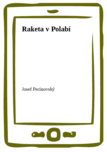 E-kniha Raketa v Polabí - Josef Pecinovský