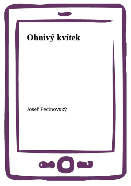 E-kniha Ohnivý kvítek - Josef Pecinovský