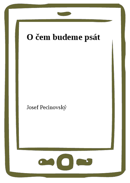 E-kniha O čem budeme psát - Josef Pecinovský