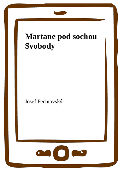 E-kniha Martane pod sochou Svobody - Josef Pecinovský