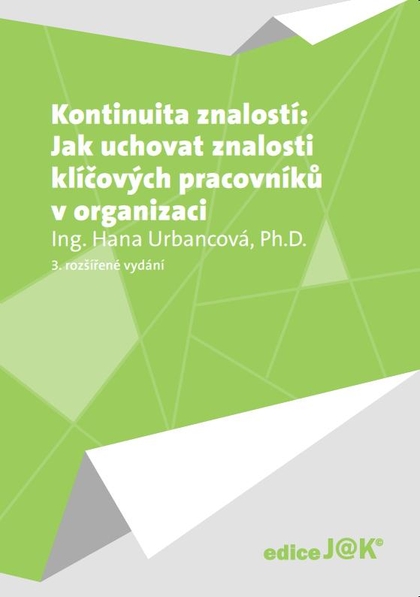 E-kniha Kontinuita znalostí: Jak uchovat znalosti klíčových pracovníků v organizaci - Hana Urbancová