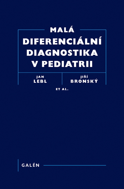 E-kniha Malá diferenciální diagnostika v pediatrii -  at al, Jan Lebl, Jiří Bronský
