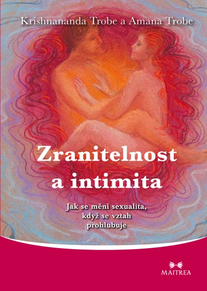 E-kniha Zranitelnost a intimita - Amana Trobe, Krishnananda Trobe