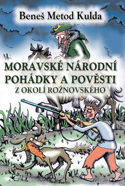 E-kniha Moravské národní pohádky a pověsti z okolí rožnovského - Beneš Metod Kulda