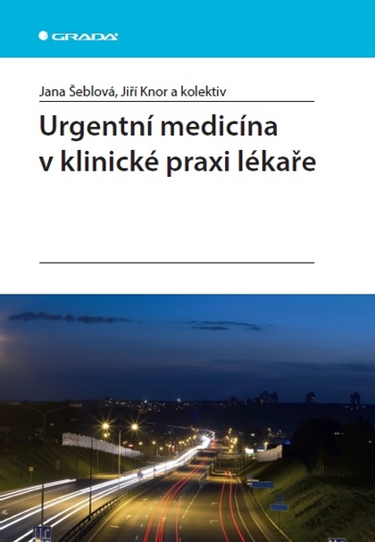 E-kniha Urgentní medicína v klinické praxi lékaře - Jiří Knor, Jana Šeblová, kolektiv a