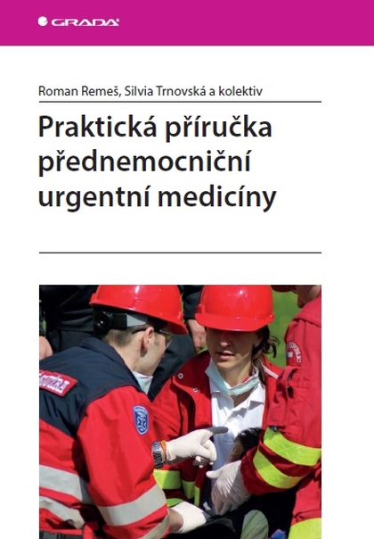E-kniha Praktická příručka přednemocniční urgentní medicíny - Roman Remeš, kolektiv a, Silvia Trnovská