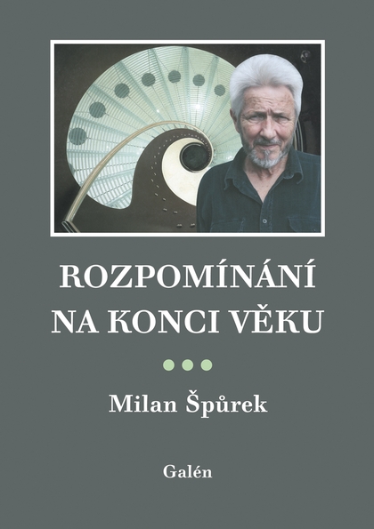 E-kniha Rozpomínání na konci věku - Milan Špůrek