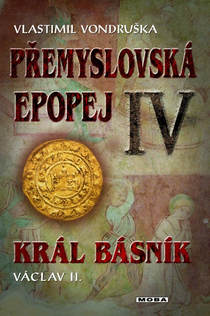 E-kniha Přemyslovská epopej IV. - Král básník Václav II. - Vlastimil Vondruška