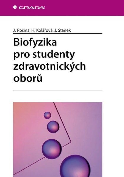 E-kniha Biofyzika pro studenty zdravotnických oborů - Jiří Staněk, Jozef Rosina, Hana Kolářová