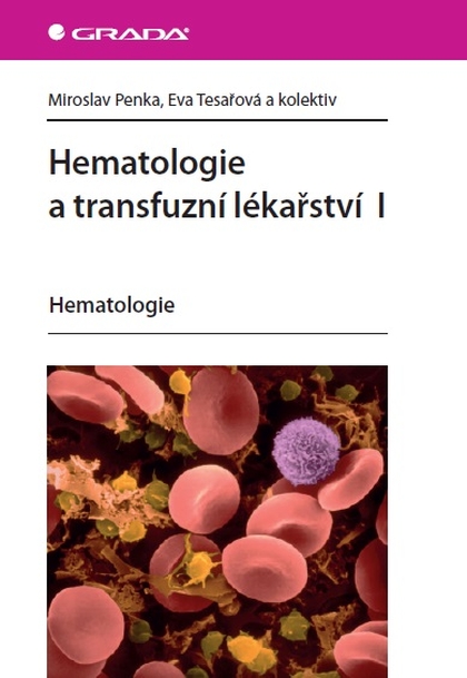 E-kniha Hematologie a transfuzní lékařství I - kolektiv a, Miroslav Penka, Eva Tesařová