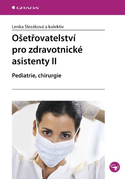 E-kniha Ošetřovatelství pro zdravotnické asistenty II - Lenka Slezáková, kolektiv a