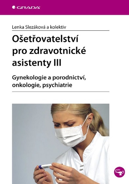 E-kniha Ošetřovatelství pro zdravotnické asistenty III - Lenka Slezáková, kolektiv a