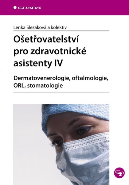 E-kniha Ošetřovatelství pro zdravotnické asistenty IV - Lenka Slezáková, kolektiv a