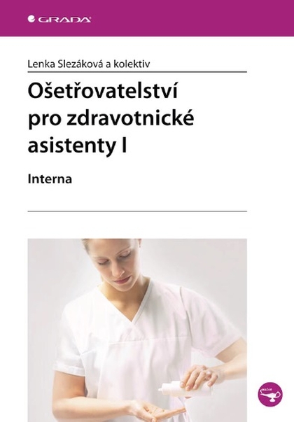 E-kniha Ošetřovatelství pro zdravotnické asistenty I - Lenka Slezáková, kolektiv a