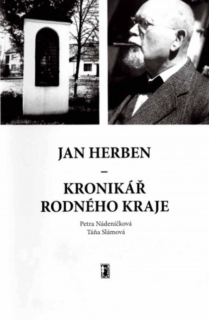 E-kniha Jan Herben – kronikář rodného kraje - Petra Nádeníčková, Táňa Slámová